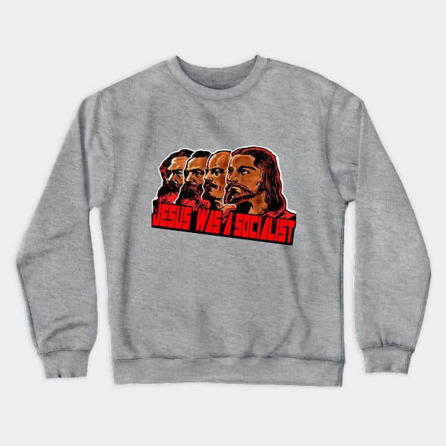 Jesus was a socialist Crewneck Sweatshirt by Warpigs